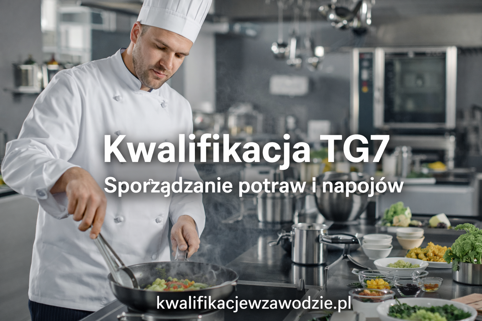 Kwalifikacja TG7 – sporządzanie potraw i napojów, egzamin potwierdzający kwalifikacje w zawodzie | kwalifikacjewzawodzie.pl